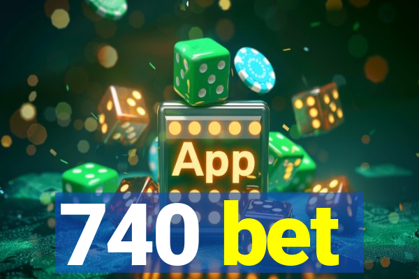 740 bet